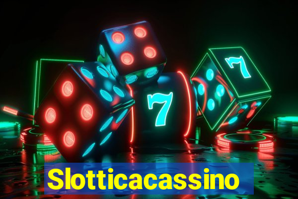 Slotticacassino