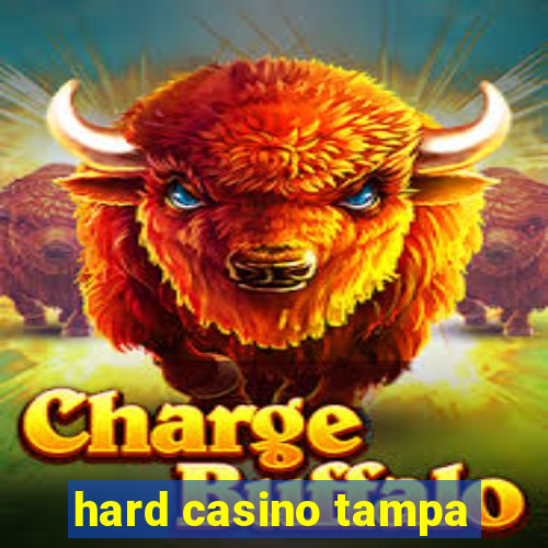 hard casino tampa