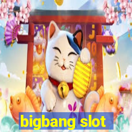 bigbang slot