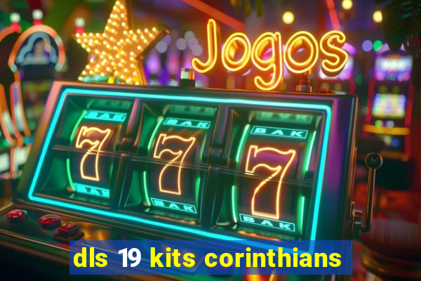 dls 19 kits corinthians