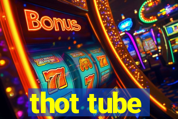 thot tube