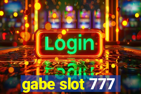 gabe slot 777