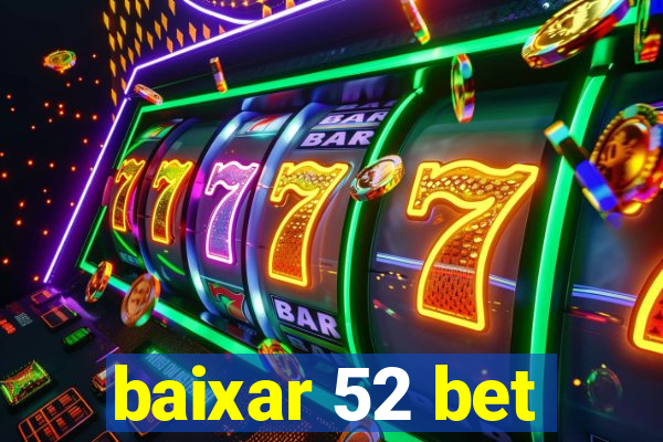 baixar 52 bet