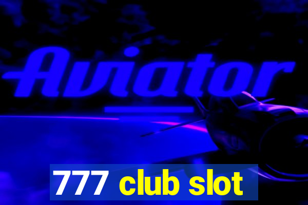 777 club slot