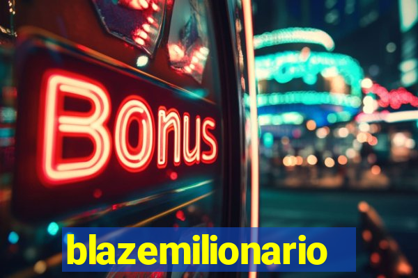 blazemilionario