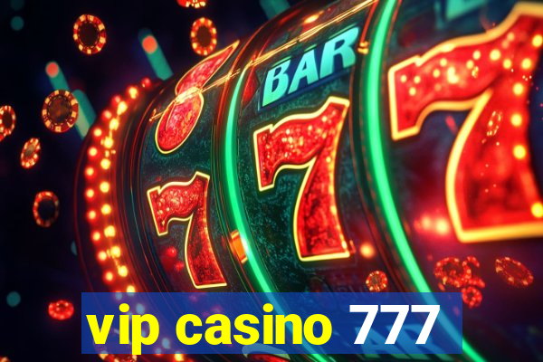 vip casino 777