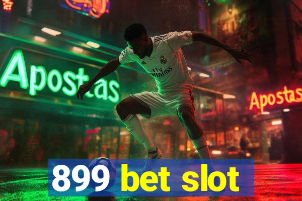 899 bet slot