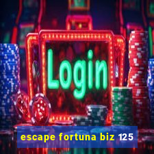 escape fortuna biz 125