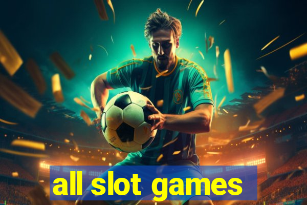 all slot games