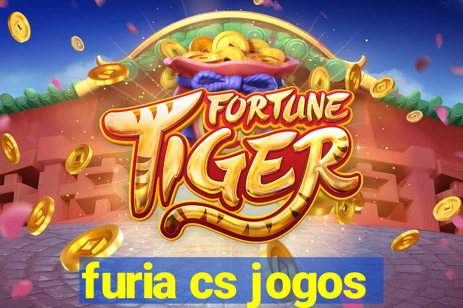 furia cs jogos