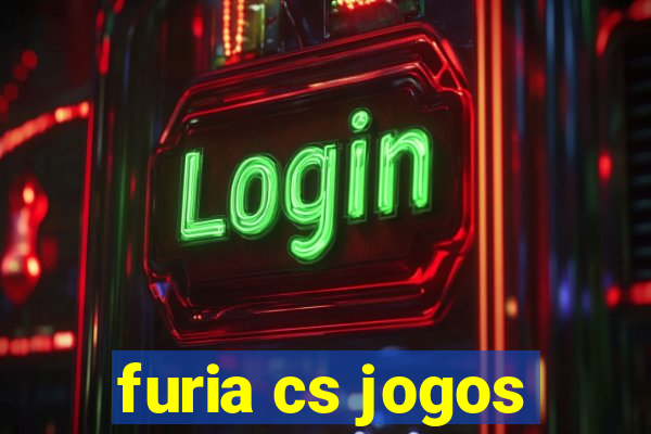 furia cs jogos