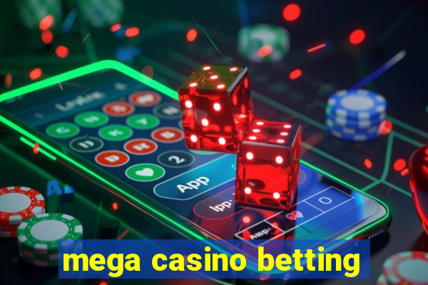 mega casino betting