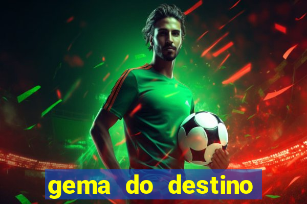 gema do destino c贸digos 2024