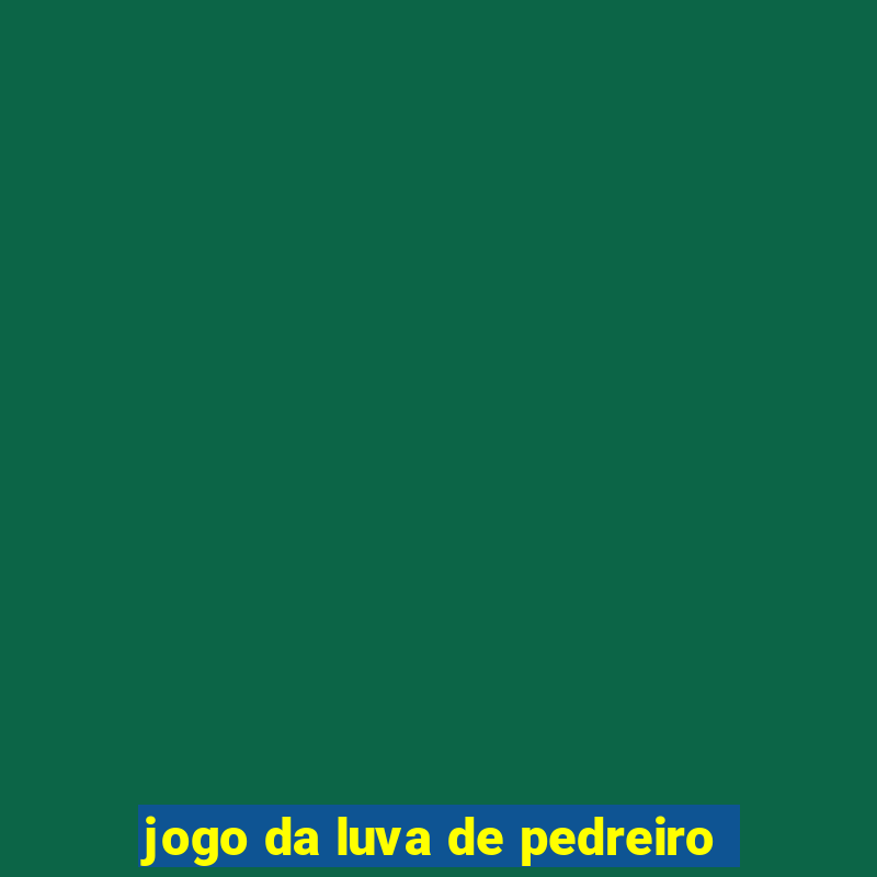 jogo da luva de pedreiro