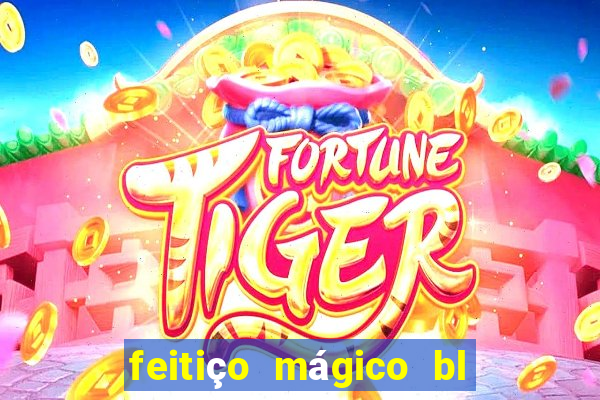 feitiço mágico bl ler online