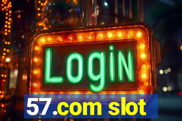 57.com slot