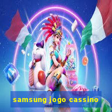 samsung jogo cassino