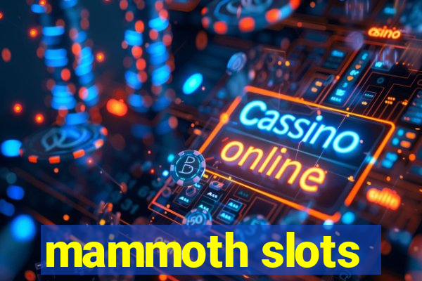 mammoth slots