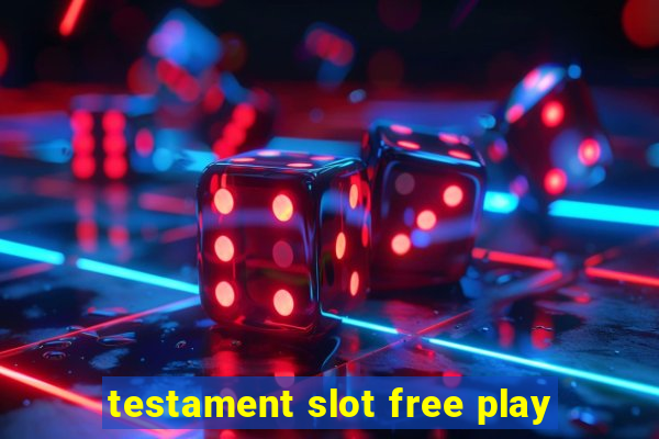 testament slot free play