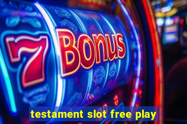 testament slot free play