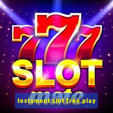 testament slot free play