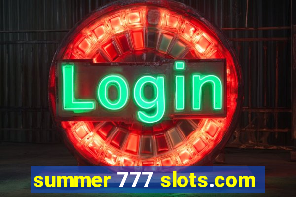 summer 777 slots.com