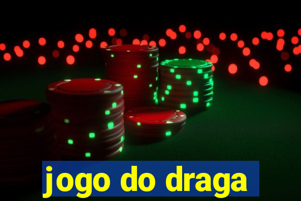 jogo do draga