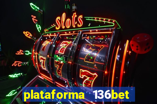 plataforma 136bet paga mesmo