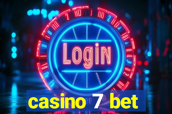 casino 7 bet