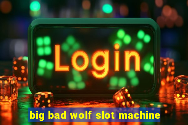 big bad wolf slot machine