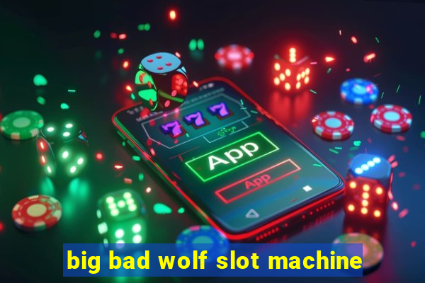 big bad wolf slot machine