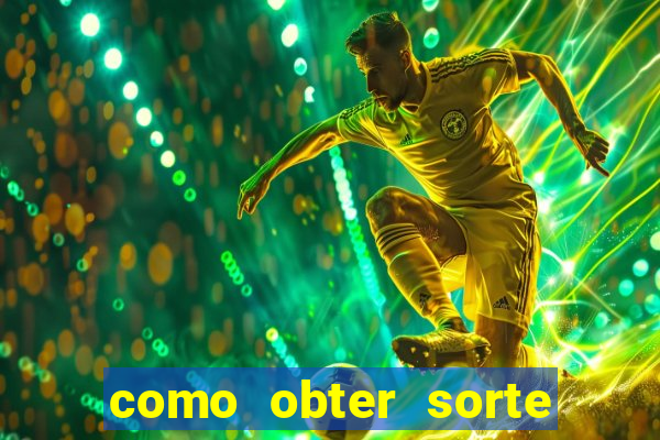 como obter sorte no jogo