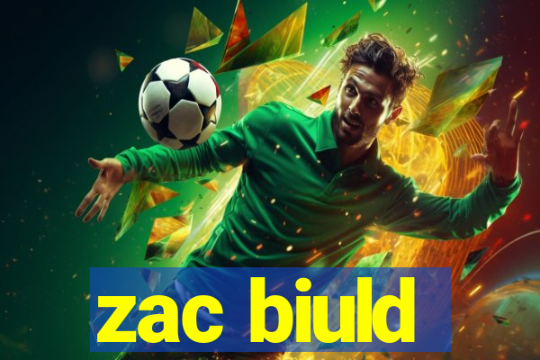 zac biuld