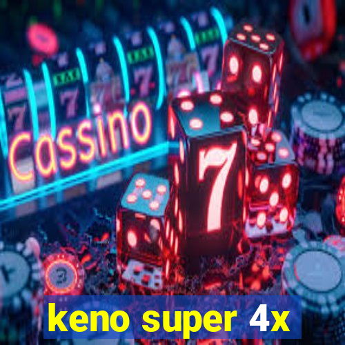 keno super 4x