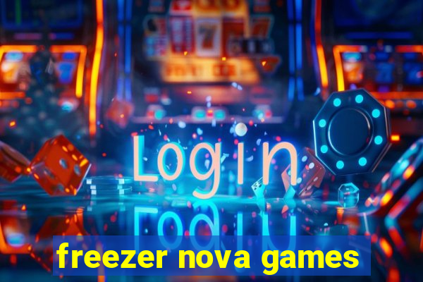 freezer nova games