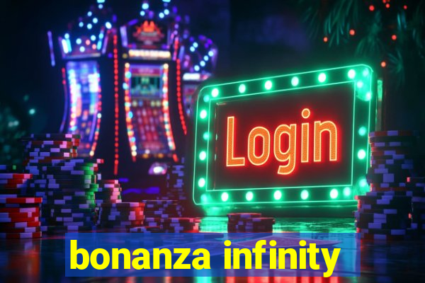 bonanza infinity