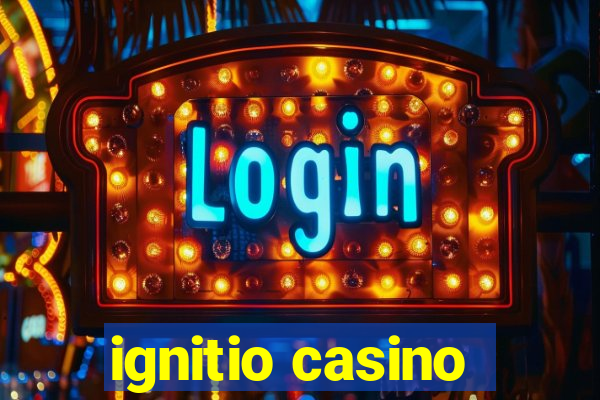 ignitio casino