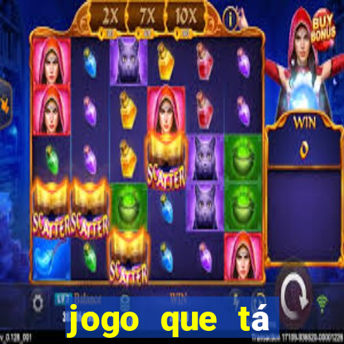 jogo que tá pagando dinheiro