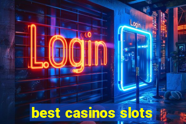 best casinos slots