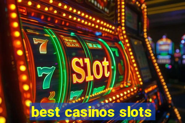 best casinos slots