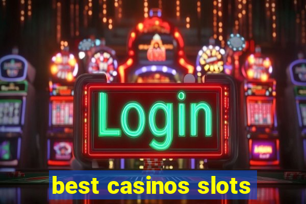 best casinos slots