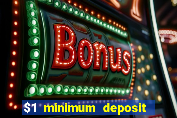 $1 minimum deposit casino australia 2019