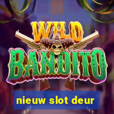 nieuw slot deur