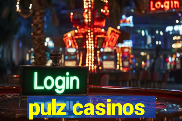 pulz casinos