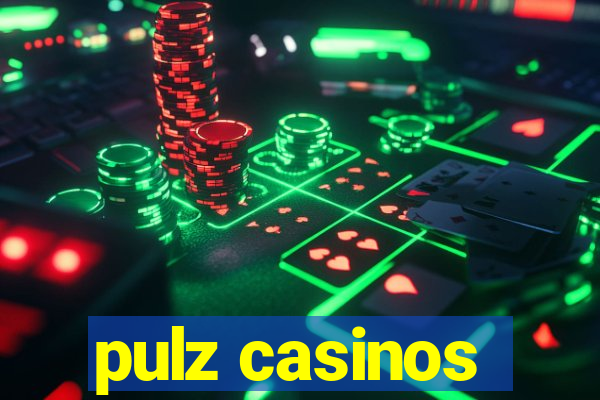 pulz casinos