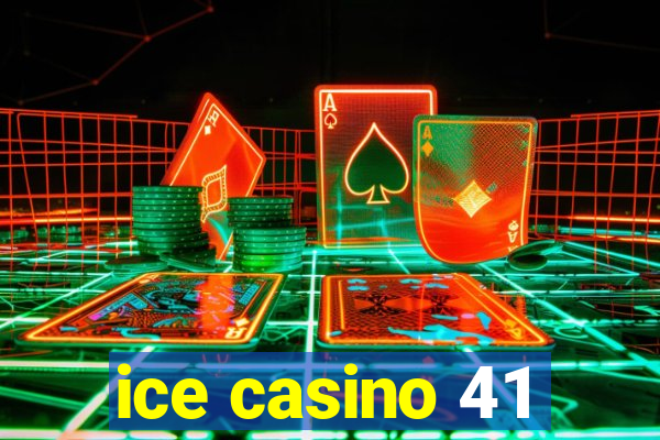 ice casino 41