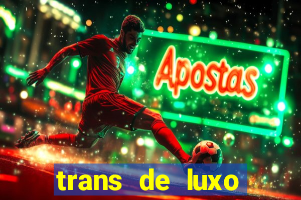 trans de luxo s鑼玱 paulo