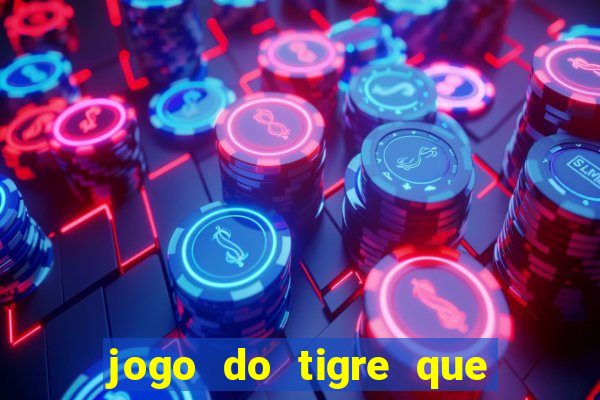 jogo do tigre que dá b?nus para jogar