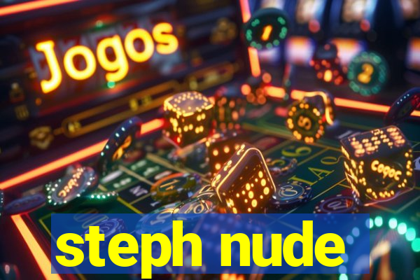 steph nude