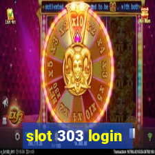 slot 303 login